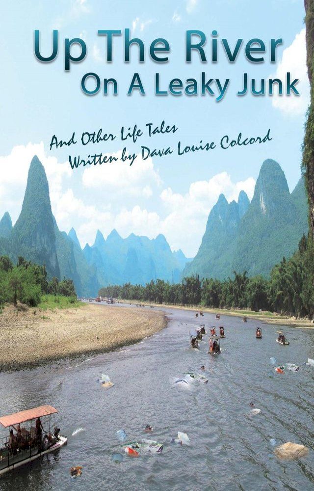  Up the River on a Leaky Junk and Other Life Tales(Kobo/電子書)