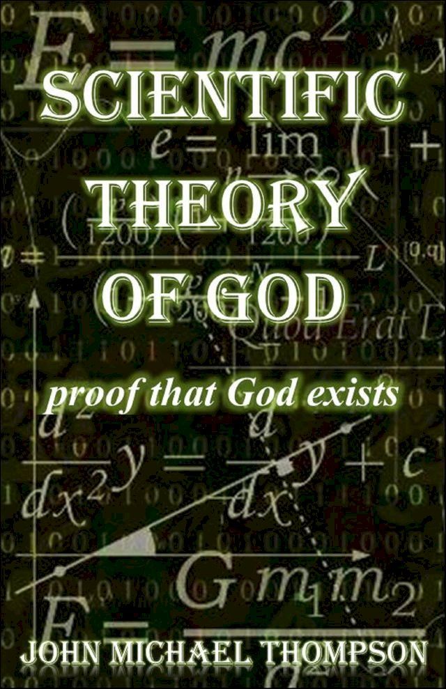  Scientific Theory of God “proof that God exists”(Kobo/電子書)