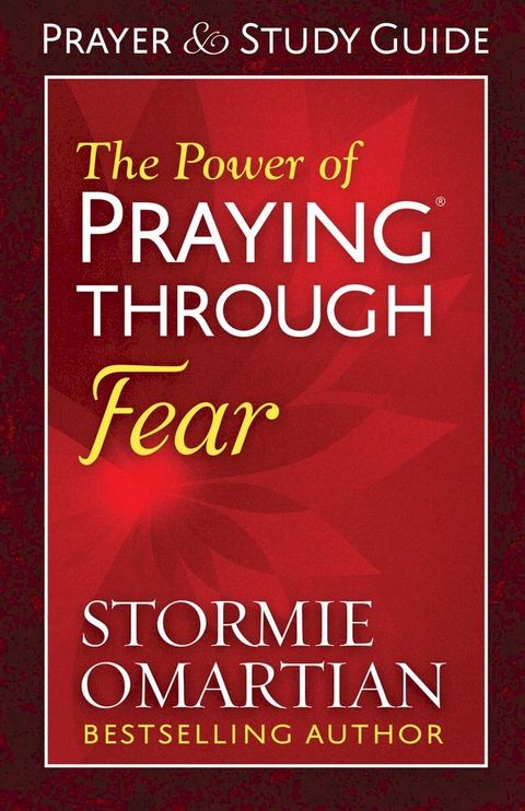 The Power of Praying Through Fear Prayer and Study Guide(Kobo/電子書)