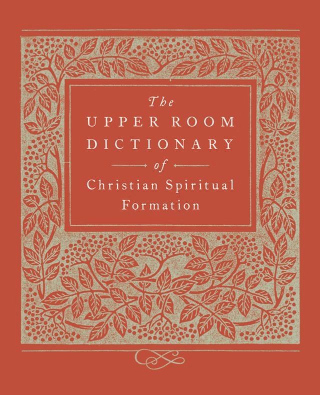  The Upper Room Dictionary of Christian Spiritual Formation(Kobo/電子書)