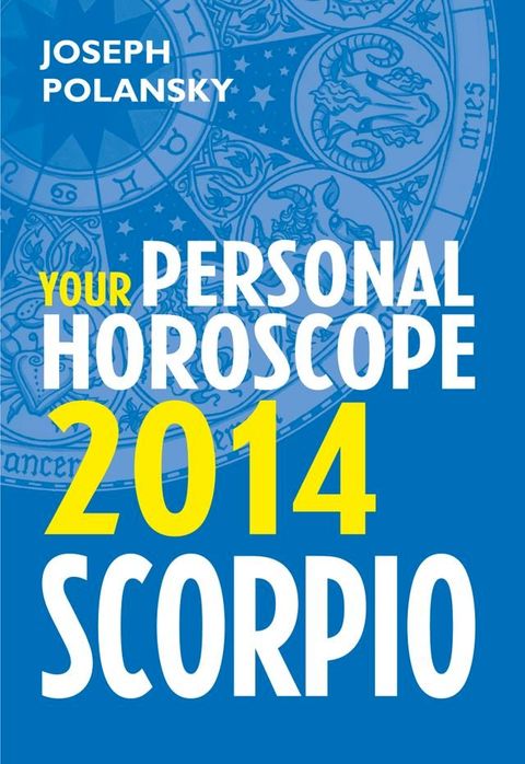 Scorpio 2014: Your Personal Horoscope(Kobo/電子書)