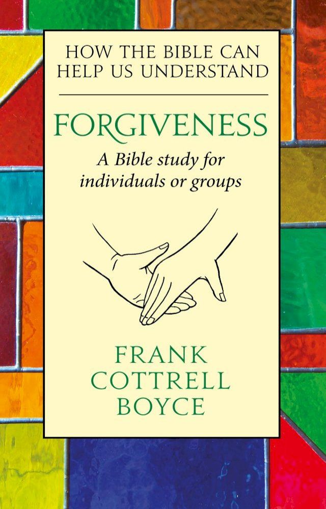  Forgiveness: How The Bible Can Help Us Understand(Kobo/電子書)