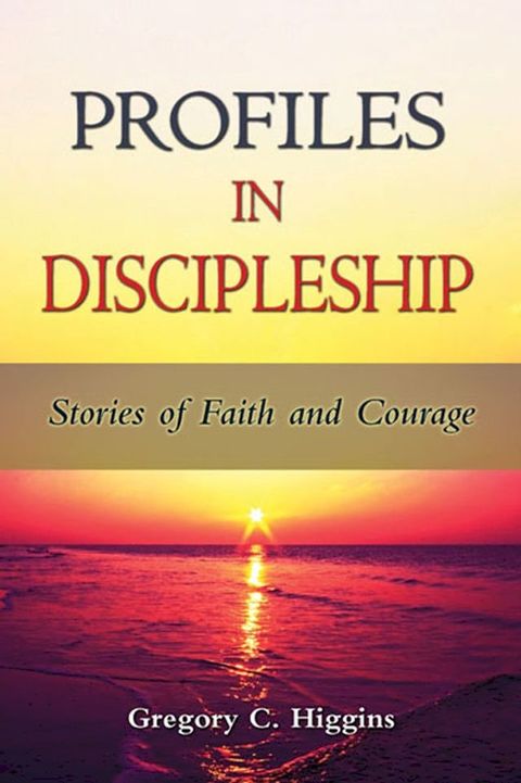 Profiles in Discipleship: Stories of Faith and Courage(Kobo/電子書)