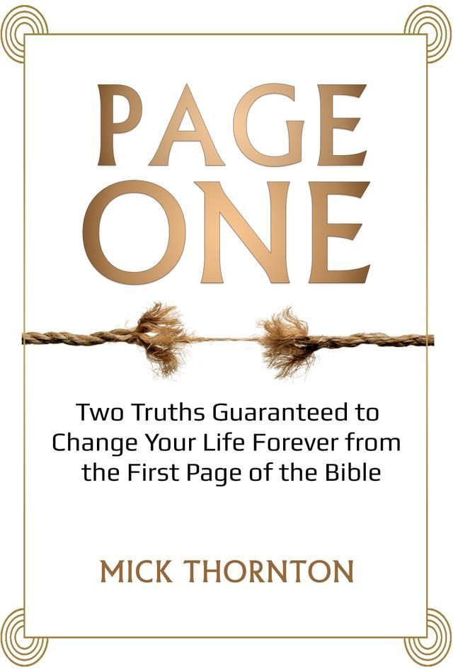  Page One: Two Truths Guaranteed to Change Your Life Forever from the First Page of the Bible(Kobo/電子書)