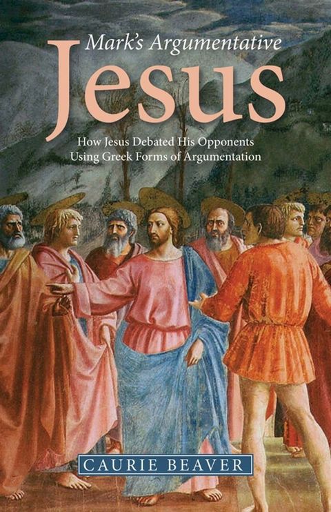 Mark’s Argumentative Jesus(Kobo/電子書)