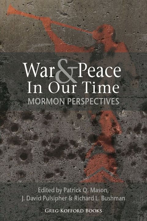 War & Peace in Our Time: Mormon Perspectives(Kobo/電子書)