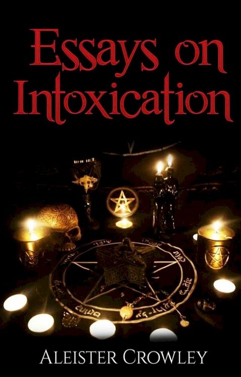 Essays On Intoxication(Kobo/電子書)