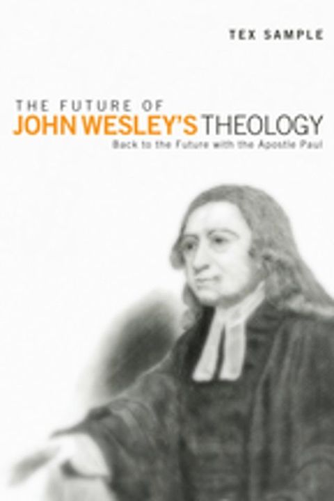 The Future of John Wesley’s Theology(Kobo/電子書)