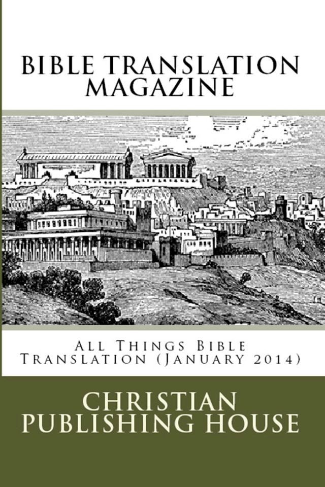  BIBLE TRANSLATION MAGAZINE: All Things Bible Translation (January 2014)(Kobo/電子書)