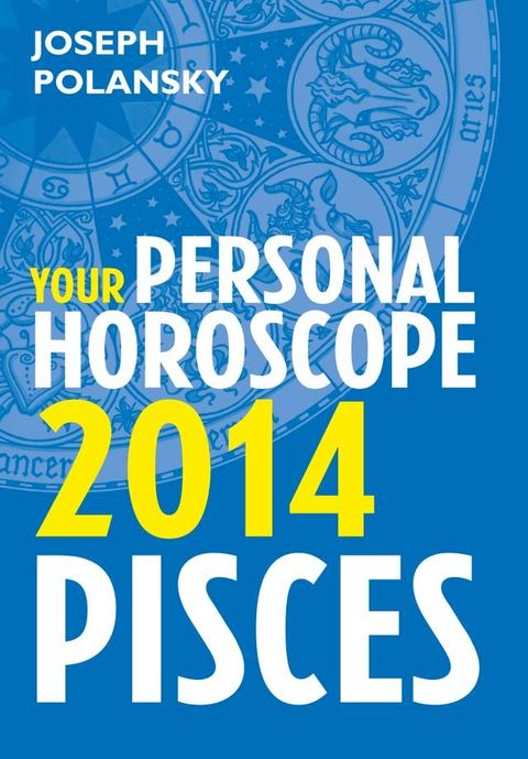 Pisces 2014: Your Personal Horoscope(Kobo/電子書)