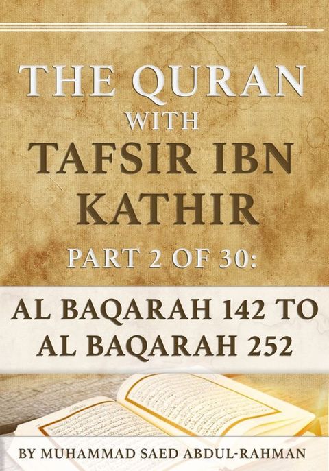 The Quran With Tafsir Ibn Kathir Part 2 of 30: Al Baqarah 142 to Al Baqarah 252(Kobo/電子書)