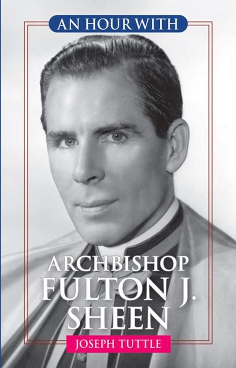 An Hour With Archbishop Fulton J. Sheen(Kobo/電子書)