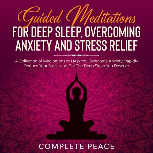  Guided Meditations For Deep Sleep, Overcoming Anxiety and Stress Relief(Kobo/電子書)