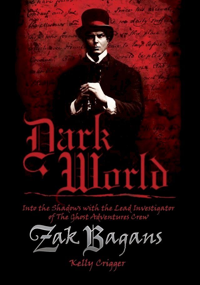  Dark World: Into the Shadows with the Lead Investigator of the Ghost Adventures Crew(Kobo/電子書)