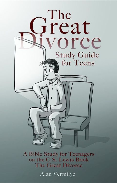 The Great Divorce Study Guide for Teens(Kobo/電子書)