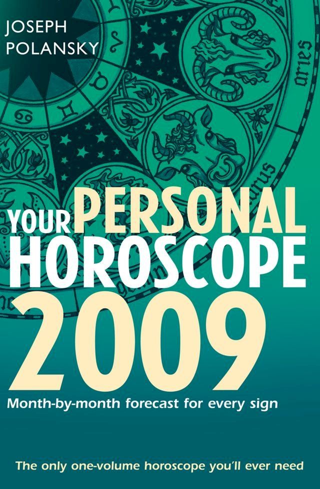  Your Personal Horoscope 2009: Month-by-month Forecasts for Every Sign(Kobo/電子書)