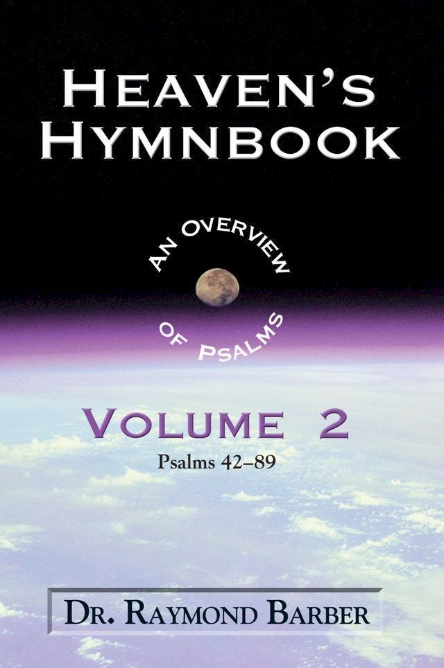  Heaven's Hymnbook: An Overview of the Psalms Volume Two(Kobo/電子書)