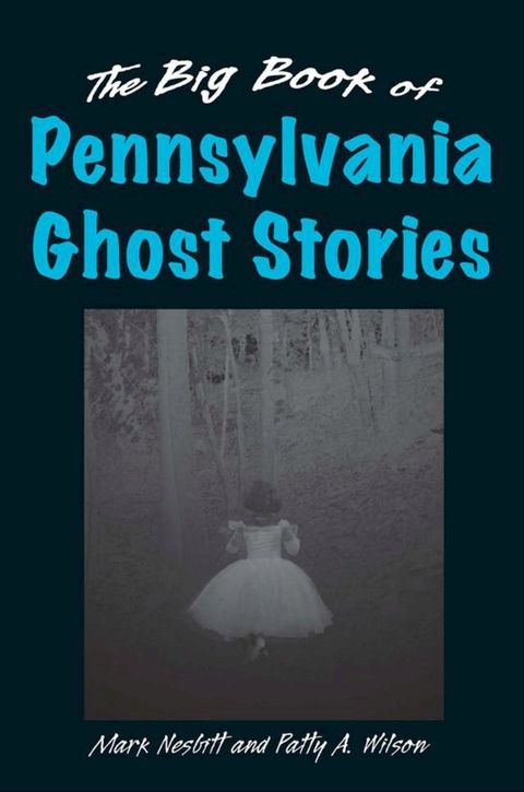 The Big Book of Pennsylvania Ghost Stories(Kobo/電子書)