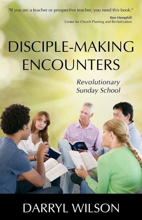 Disciple-Making Encounters: Revolutionary Sunday School(Kobo/電子書)