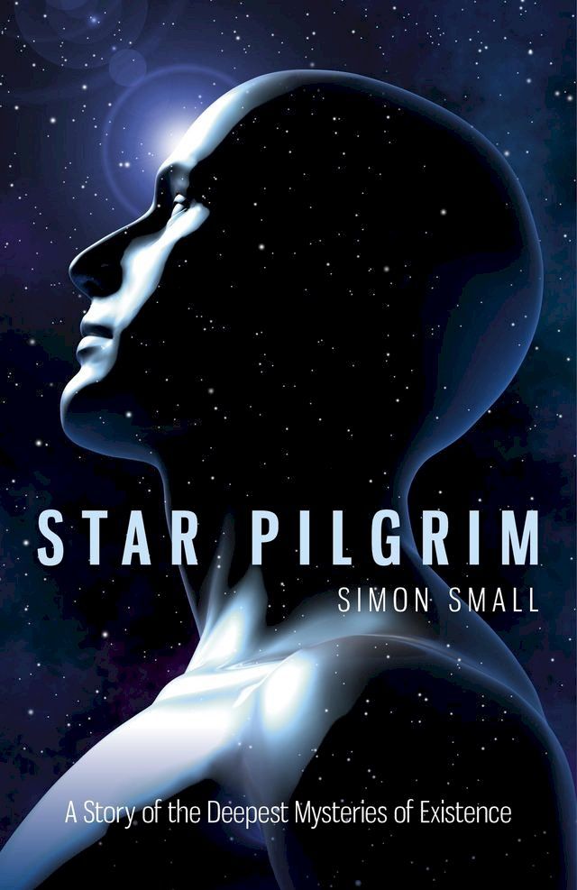  Star Pilgrim: A Story of the Deepest Mysteries of Existence(Kobo/電子書)