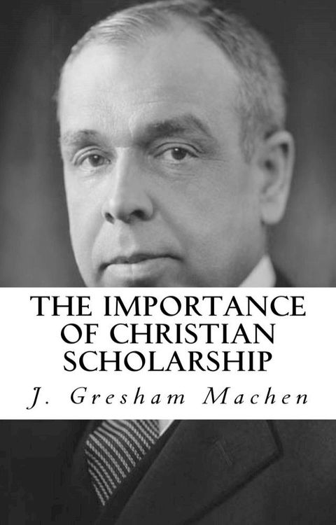 The Importance of Christian Scholarship(Kobo/電子書)