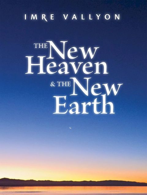 The New Heaven And The New Earth(Kobo/電子書)