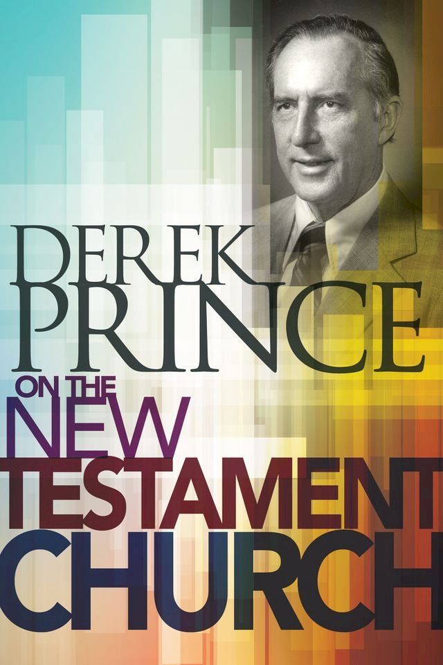  Derek Prince on the New Testament Church(Kobo/電子書)