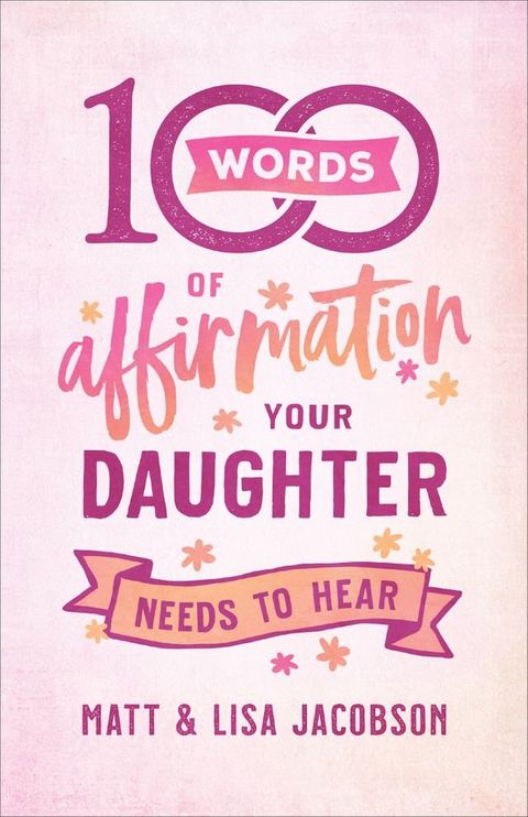 100 Words of Affirmation Your Daughter Needs to Hear(Kobo/電子書)