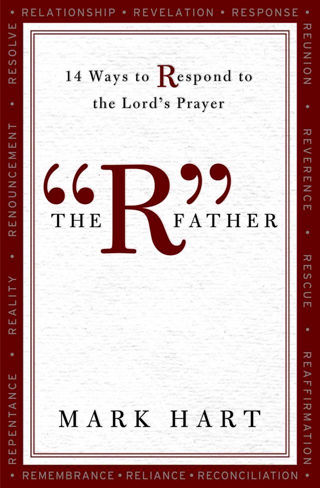  The "R" Father: 14 Ways to Respond to the Lord's Prayer(Kobo/電子書)