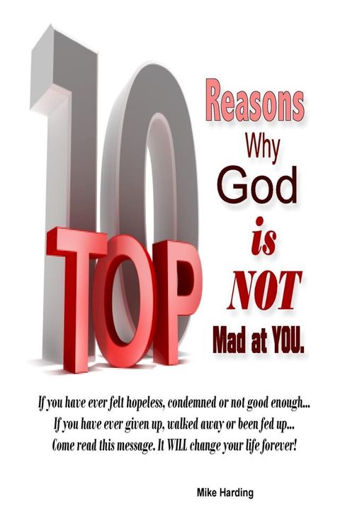 Top 10 Reasons Why God is Not Mad at You(Kobo/電子書)