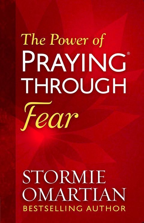 The Power of Praying Through Fear(Kobo/電子書)