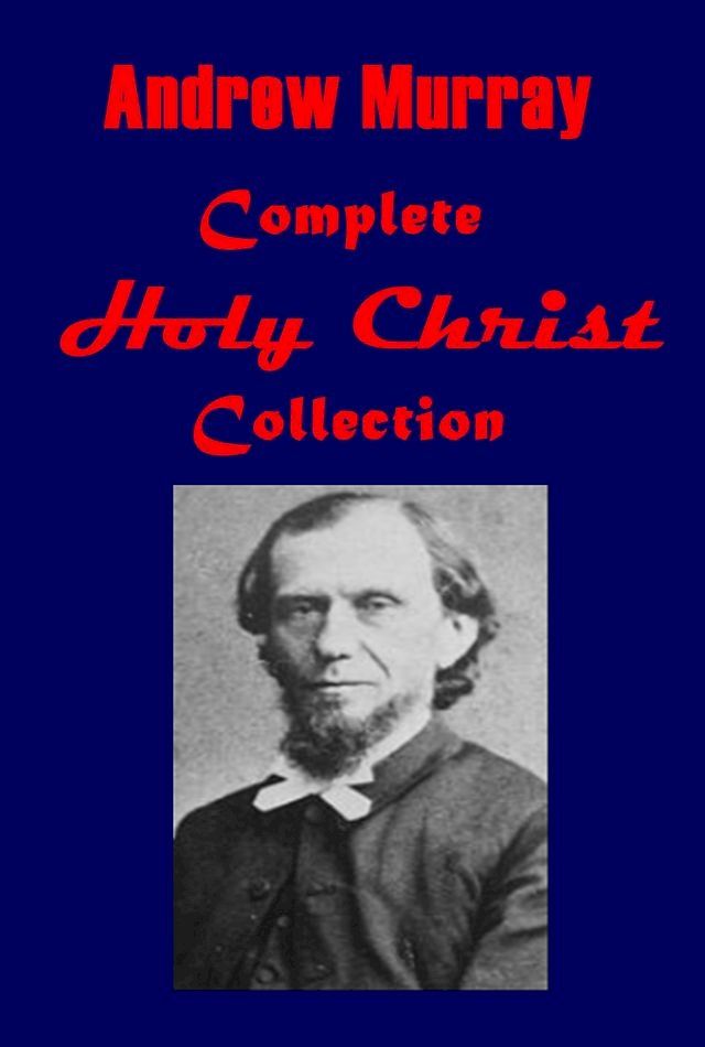  Complete Andrew Murray Holy Christ Collection(Kobo/電子書)