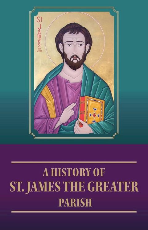 A History of St. James the Greater Parish(Kobo/電子書)