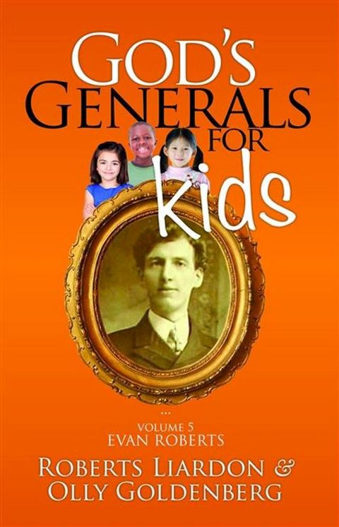 God's Generals for Kids- Volume 5(Kobo/電子書)