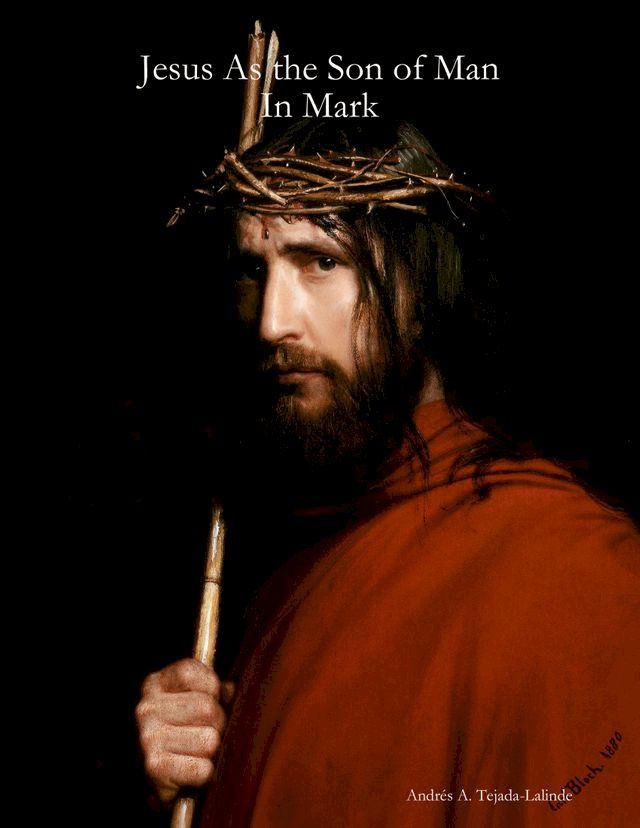  Jesus As the Son of Man In Mark(Kobo/電子書)