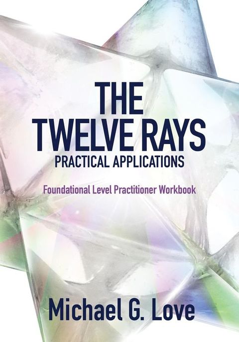 The Twelve Rays Practical Applications(Kobo/電子書)