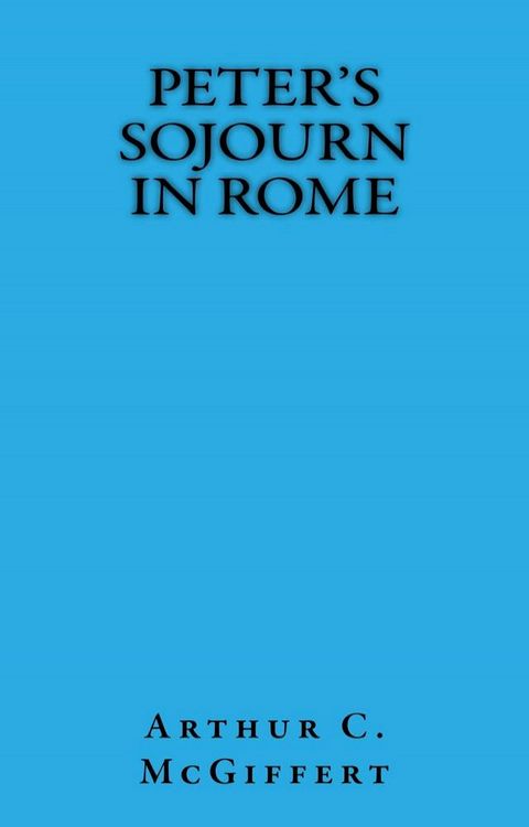 Peter's Sojourn in Rome(Kobo/電子書)