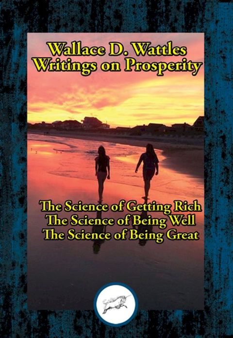 Wallace D. Wattles’ Writings on Prosperity(Kobo/電子書)