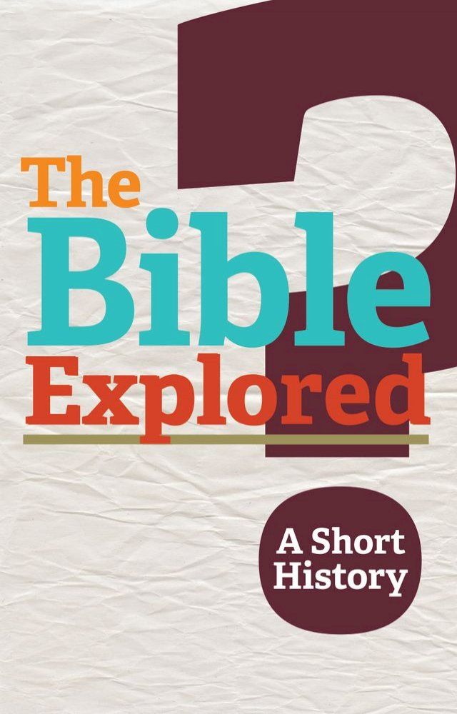  The Bible Explored: A Short History(Kobo/電子書)