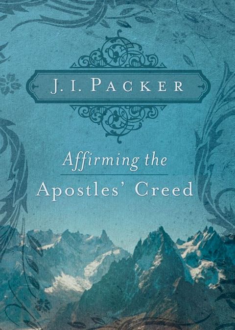 Affirming the Apostles' Creed(Kobo/電子書)