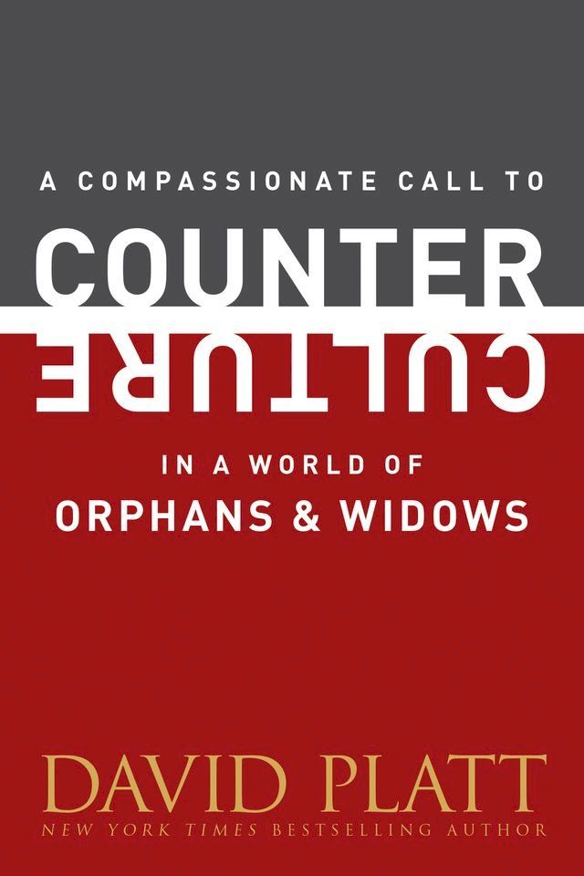  A Compassionate Call to Counter Culture in a World of Orphans and Widows(Kobo/電子書)