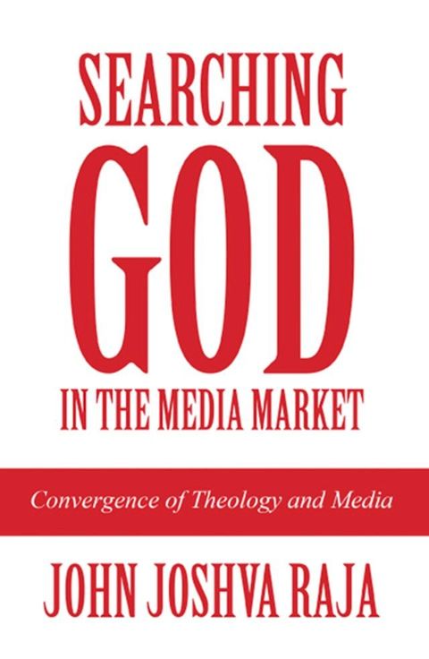 Searching God in the Media Market: Convergence of Theology and Media(Kobo/電子書)