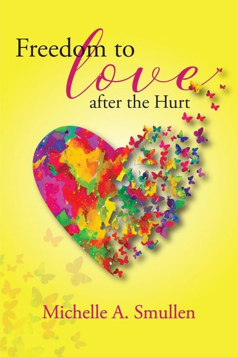 Freedom to Love After the Hurt(Kobo/電子書)