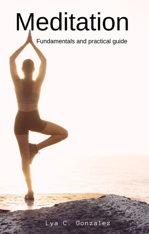 Meditation Fundamentals and practical guide(Kobo/電子書)