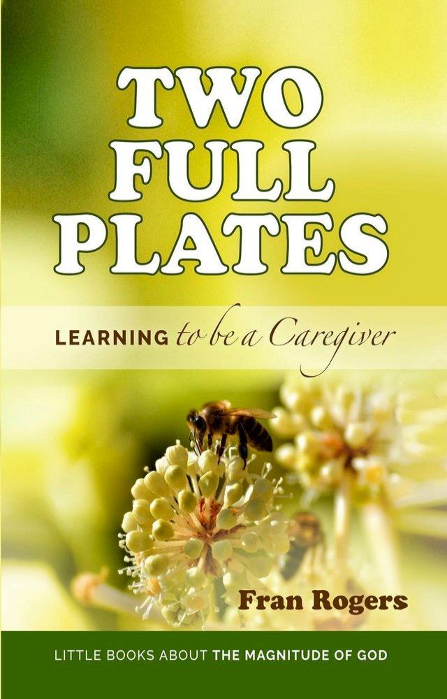  Two Full Plates ~ Learning to be a Caregiver(Kobo/電子書)