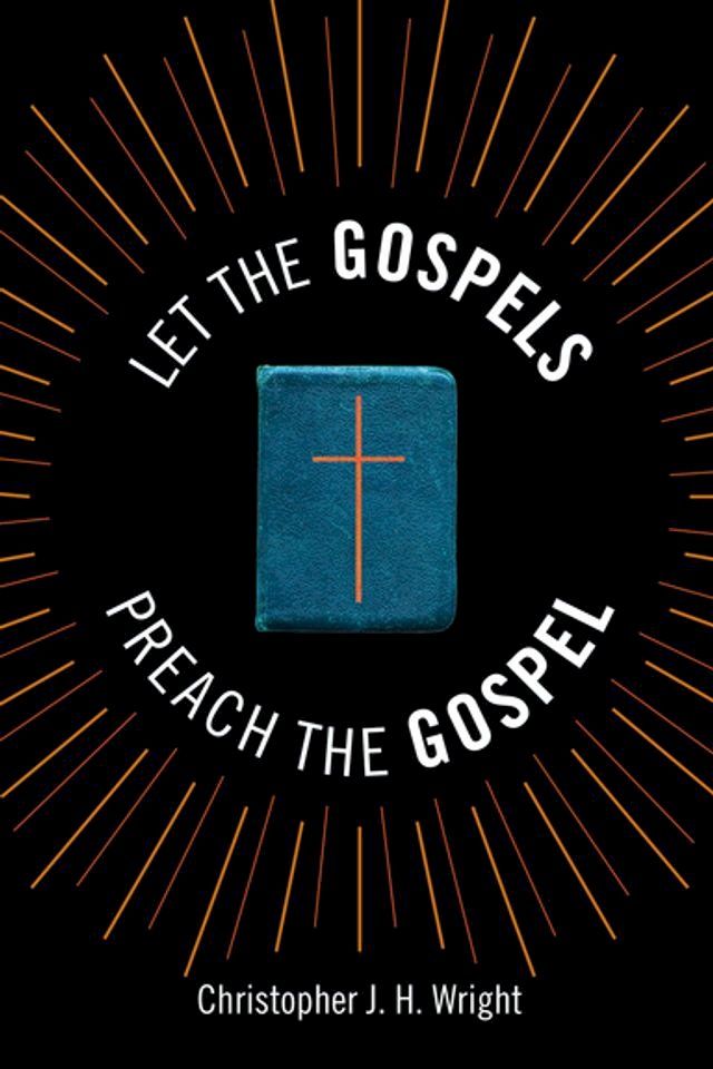  Let the Gospels Preach the Gospel(Kobo/電子書)