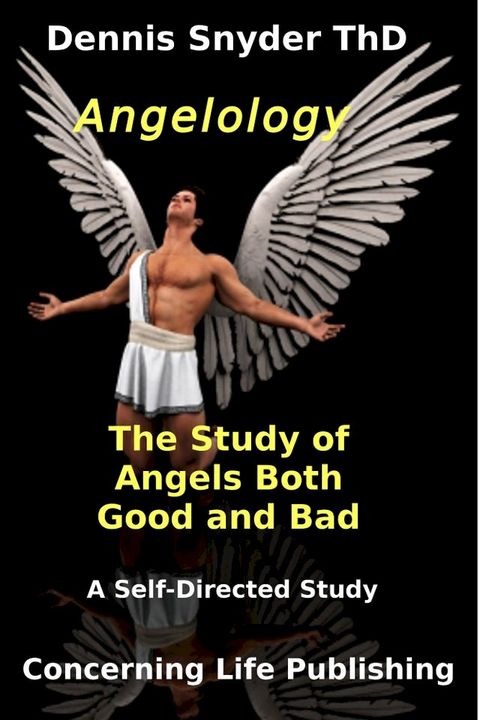 Angelology: The Study of Angels Good and Bad(Kobo/電子書)