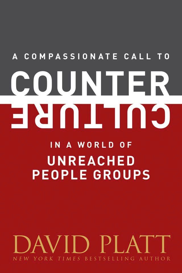  A Compassionate Call to Counter Culture in a World of Unreached People Groups(Kobo/電子書)