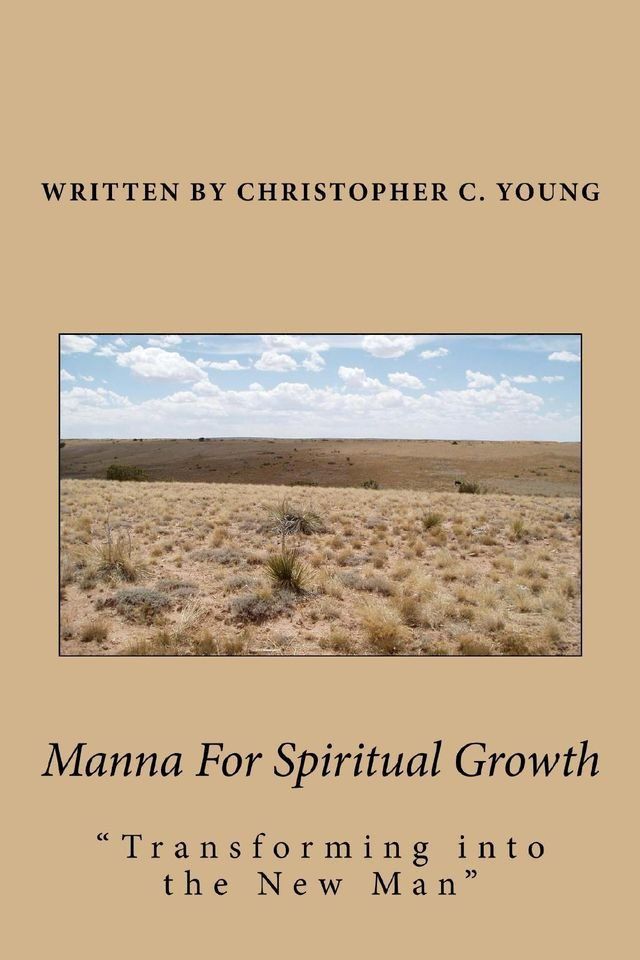  Manna For Spiritual Growth: Transforming Into The New Man(Kobo/電子書)