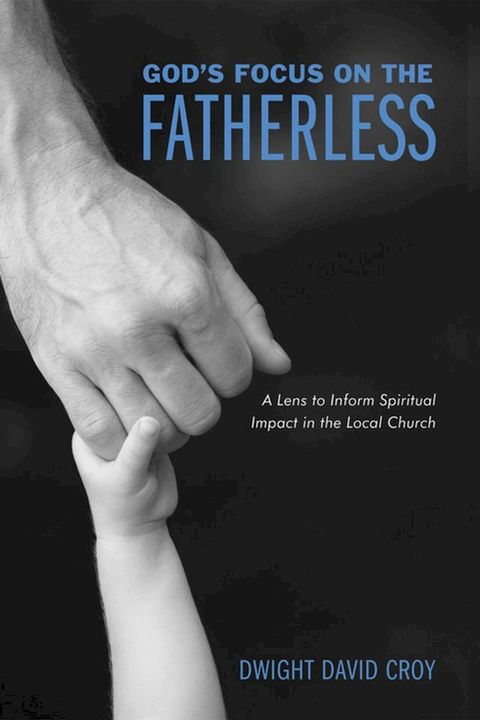 God’s Focus on the Fatherless(Kobo/電子書)